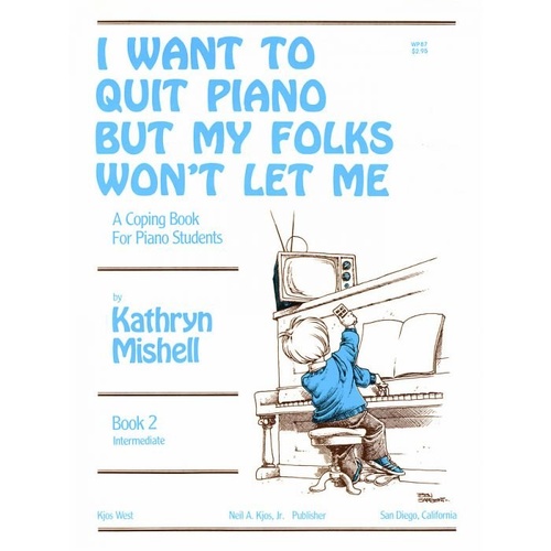 I Want to Quit Piano But My Folks Won't Let Me, BK2