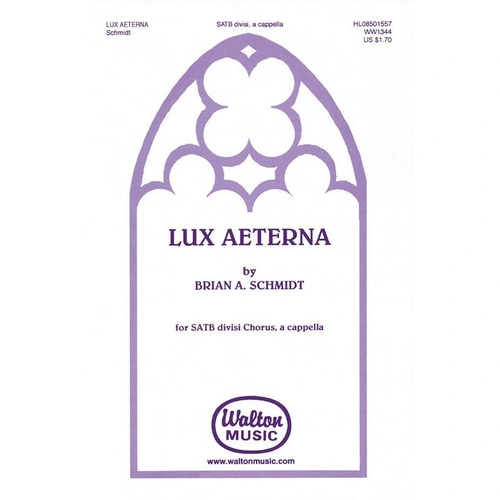 Lux Aeterna SATB Divisi Choral Score by Brian A. Schmidt