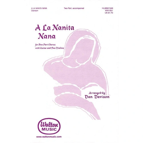 A La Nanita Nana Choral Score by Dan Davison, Walton Music, 12 Pages
