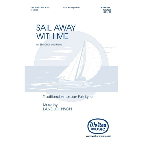 Sail Away with Me Choral Score by Lane Johnson