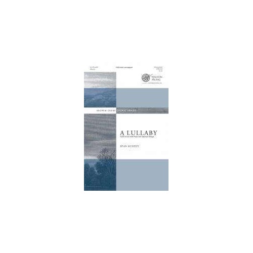 A Lullaby SATB Divisi by Ryan Murphy