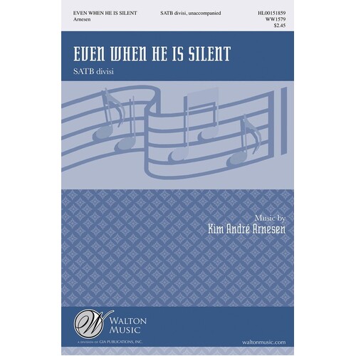 Even When He Is Silent SATB Divisi A Cappella
