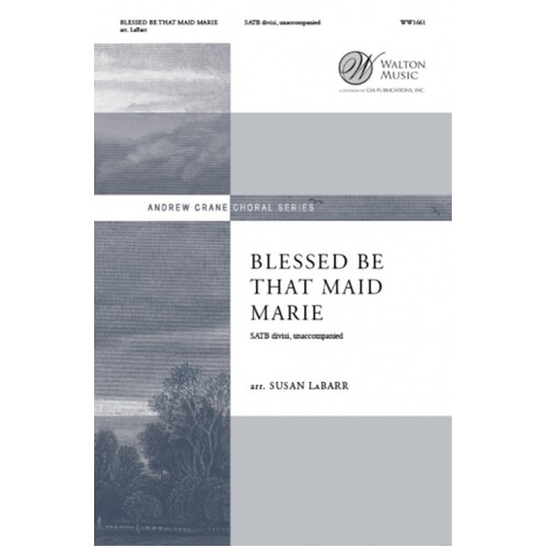 Blessed Be That Maid Marie SATB Divisi A Cappella (Octavo)