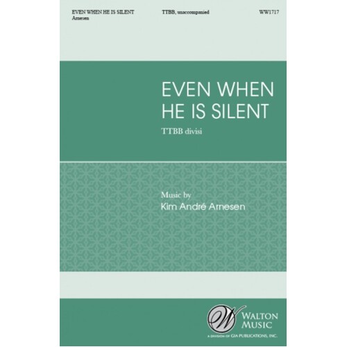 Even When He Is Silent TTBB Divisi A Cappella (Octavo)