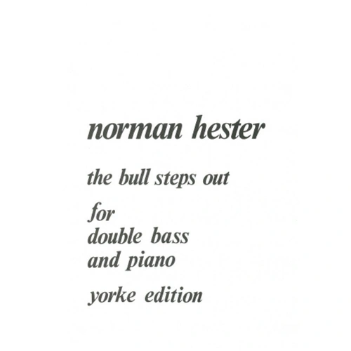Hester - The Bull Steps Out for Double Bass/Piano by Norman Hester, Publisher: Yorke Edition
