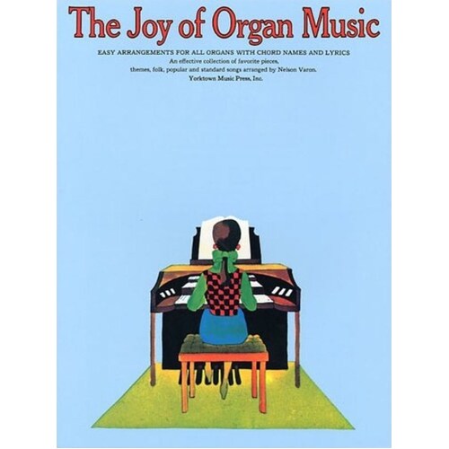 The Joy Of Organ Music (Softcover Book)