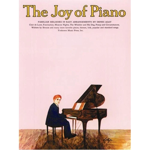 The Joy of Piano - Piano Pieces by Denes Agay, Easy Arrangements of Classic Works, Yorktown Music Press