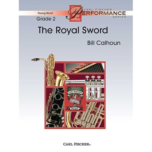 Royal Sword by Bill Calhoun - Young Band Performance Series, Published by Carl Fischer