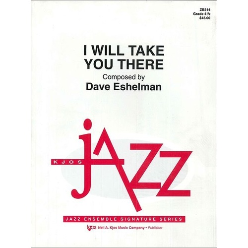 I Will Take You There - Jazz Ensemble by Neil A. Kjos Music Company