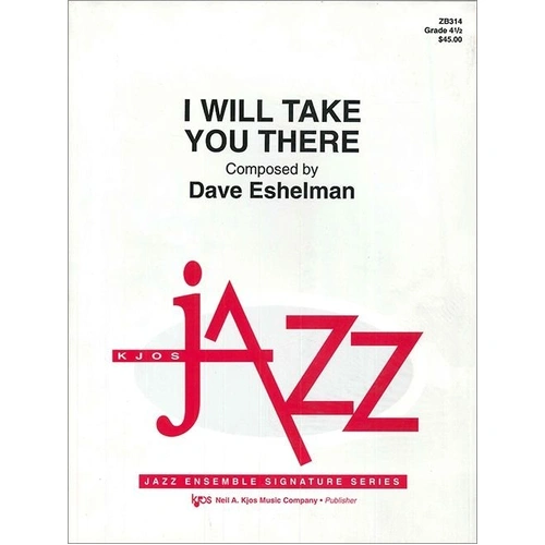 I Will Take You There - Jazz Ensemble by Neil A. Kjos Music Company, 1 Page