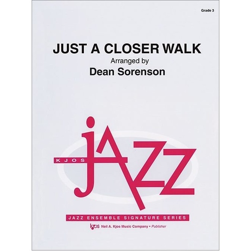 Just A Closer Walk - Jazz Ensemble by Neil A. Kjos Music Company, 1 Page