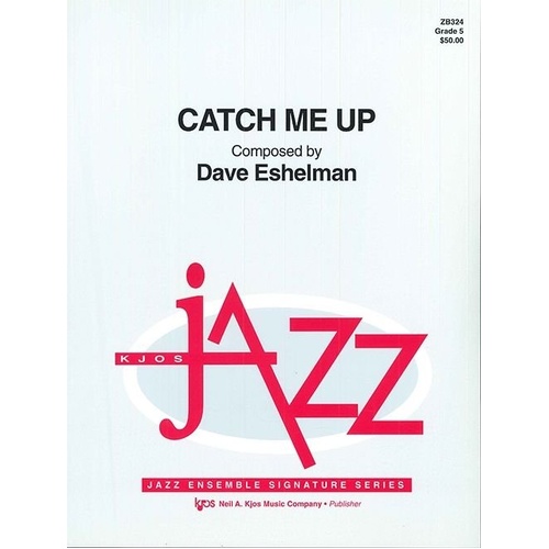 Catch Me Up - Jazz Ensemble Sheet Music by Neil A. Kjos Music Company