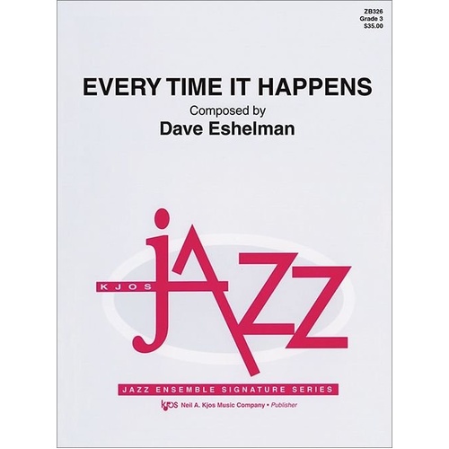 Every Time It Happens - Jazz Ensemble Arrangement by Neil A. Kjos Music Company
