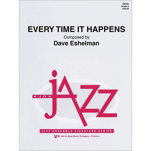 Every Time It Happens - Jazz Ensemble Arrangement by Neil A. Kjos Music Company