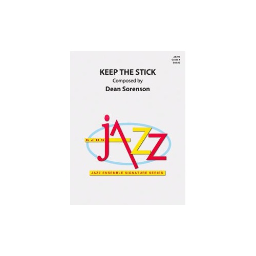 Keep the Stick for Jazz Ensemble by Neil A. Kjos Music Company