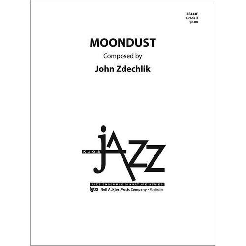 Moondust - Score by John Zdechlik for Jazz Ensemble, 20 Pages, Published by Neil A. Kjos Music Company