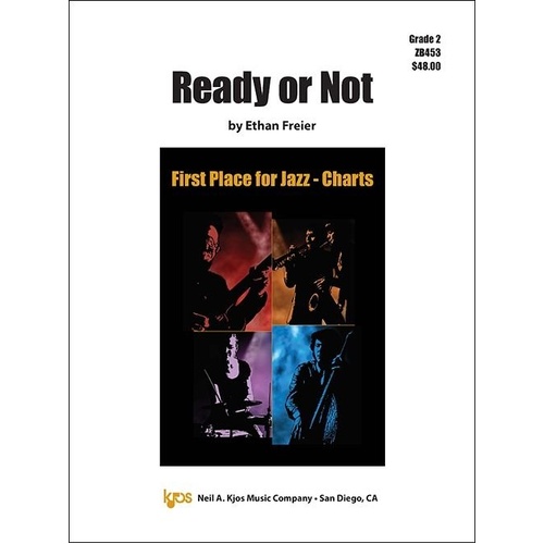 Ready or Not - Jazz Ensemble Score and Parts by Ethan Freier, Neil A. Kjos Music Company, Duration 2:35, 43 pages