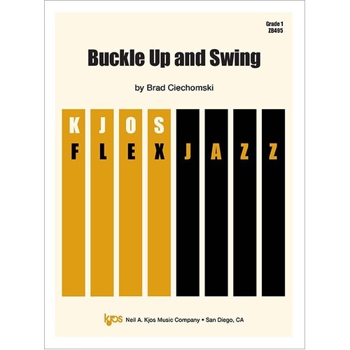 Buckle Up and Swing for Jazz Ensemble JE1 SC/PTS by Brad Ciechomski, Neil A. Kjos Music Company, Score and Parts