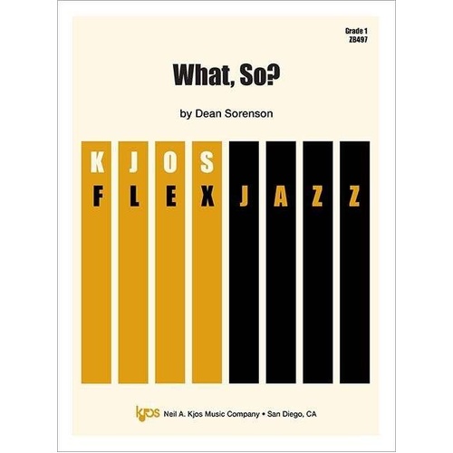 What So? Jazz Ensemble Score and Parts by Dean Sorenson - 40 Pages