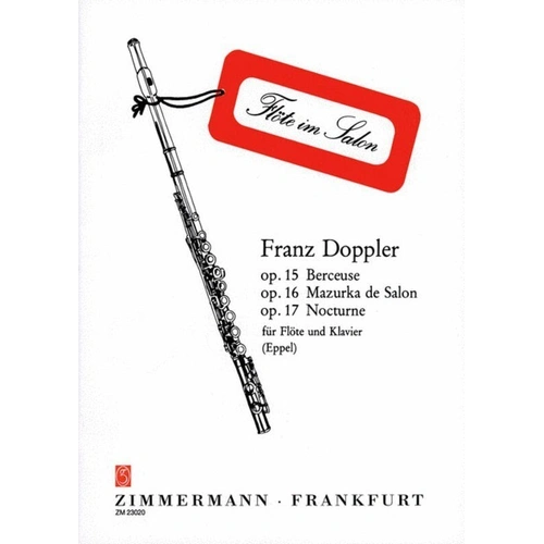 Berceuse Op. 15, Mazurka Op. 16, Nocturne Op. 17 for Flute/Piano by Franz Doppler